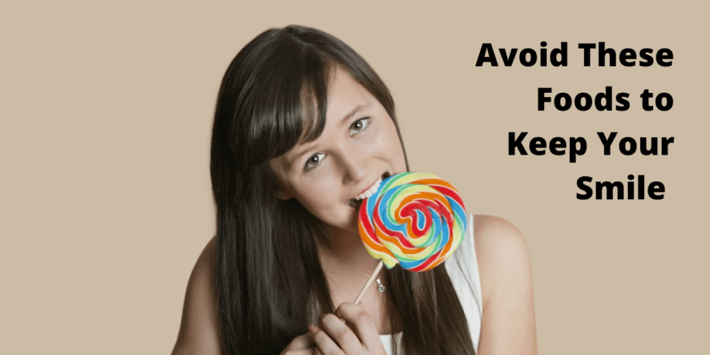 Avoid These Foods to Keep Your Smile - Campus dentist